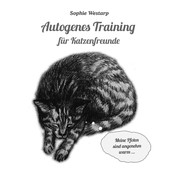 Autogenes Training für Katzenfreunde - Entspannung mit schnurrenden Vorstellungsbildern