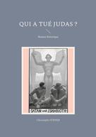 Christophe Stener: Qui a tué Judas ? 