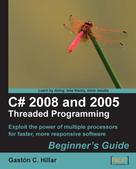 Gaston C. Hillar: C# 2008 and 2005 Threaded Programming 