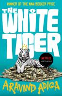 Aravind Adiga: The White Tiger 