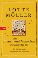 Lotte Möller: Wie Bienen und Menschen zueinanderfanden 