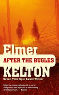 Elmer Kelton: After the Bugles 