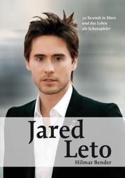 Jared Leto - 30 Seconds to Mars und das Leben als Schauspieler