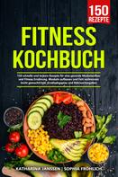 Katharina Janssen: Fitness Kochbuch 