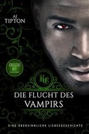 AJ Tipton: Die Flucht des Vampirs: Eine übersinnliche Liebesgeschichte ★★★★
