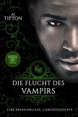 Die Flucht des Vampirs: Eine übersinnliche Liebesgeschichte