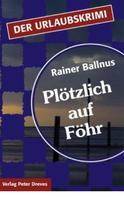 Rainer Ballnus: Plötzlich auf Föhr 