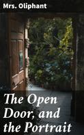 Mrs. Oliphant: The Open Door, and the Portrait 
