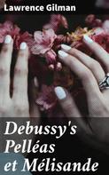 Lawrence Gilman: Debussy's Pelléas et Mélisande 