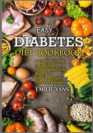 Emilie Vans: Easy Diabetes Diet Cookbook 