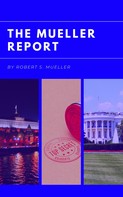 Robert S Mueller: The Mueller Report 