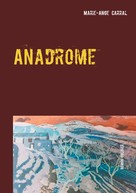 Marie-Ange Carral: Anadrome 