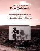 Bruno Merle: Dans la Manche de Don Quichotte 