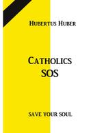 Hubertus Huber: Catholics SOS 
