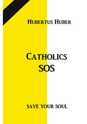 Catholics SOS - Save your Soul