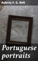 Aubrey F. G. Bell: Portuguese portraits 