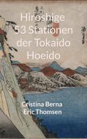 Cristina Berna: Hiroshige 53 Stationen der Tokaido Hoeido 