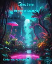 Meerhexe Rolanda - Die rosa Perle