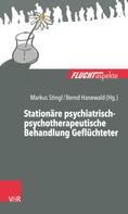 Markus Stingl: Stationäre psychiatrisch-psychotherapeutische Behandlung Geflüchteter 