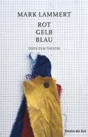 Mark Lammert: Rot Gelb Blau 