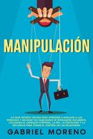 Gabriel Moreno: Manipulación 