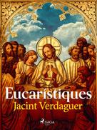 Jacint Verdaguer i Santaló: Eucarístiques 