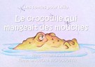 Jean Bernard Joly: Les contes pour Leïla (Le crocodile qui mangeait des mouches) ★★★