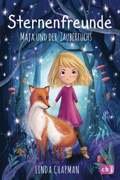 Sternenfreunde - Maja und der Zauberfuchs - Magisch-realistische Reihe für Mädchen ab 8 von der »Sternenschweif«-Bestsellerautorin