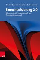 Friedrich Schweitzer: Elementarisierung 2.0 