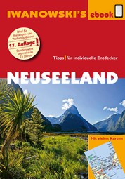 Neuseeland - Reiseführer von Iwanowski - Individualreiseführer mit vielen Abbildungen, Detailkarten und Karten-Download
