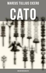 Cato: Von dem Greisenalter