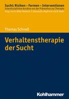 Thomas Schnell: Verhaltenstherapie der Sucht 