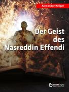 Alexander Kröger: Der Geist des Nasreddin Effendi 