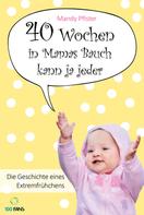 Mandy Pfister: 40 Wochen in Mamas Bauch kann ja jeder ★★★★