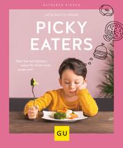 Picky Eaters - Was Sie tun können, wenn Ihr Kind nicht essen will