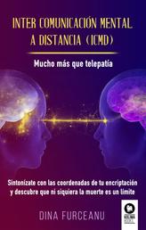Inter comunicación mental a distancia (ICMD) - Mucho más que telepatía