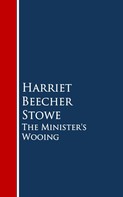 Harriet Beecher Stowe Beecher Stowe: The Minister's Wooing 