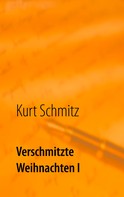 Kurt Schmitz: Verschmitzte Weihnachten I 
