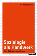 Gerhard Schulze: Soziologie als Handwerk 