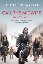 Call the Midwife - Ruf des Lebens - Eine wahre Geschichte aus dem Londoner East End