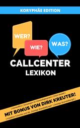 Callcenter Lexikon - Koryphäe Edition