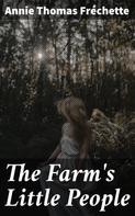 Annie Thomas Fréchette: The Farm's Little People 