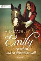 Anne Ashley: Emily – so schön und so geheimnisvoll ★★★★