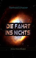 Reinhold Eichacker: Die Fahrt ins Nichts (Science-Fiction-Klassiker) ★★★★