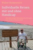 Walter Heidenreich: Individuelle Reisen mit und ohne Handicap 