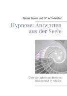 Tobias Duven: Hypnose: Antworten aus der Seele 
