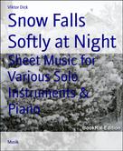 Viktor Dick: Snow Falls Softly at Night 