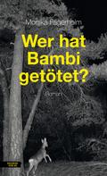Monika Fagerholm: Wer hat Bambi getötet? ★★★