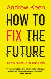 How to Fix the Future - Staying Human in the Digital Age