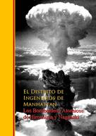 El Distrito de Ingenieros de Manhattan: Los Bombardeos Atomicos de Hiroshima y Nagasaki 